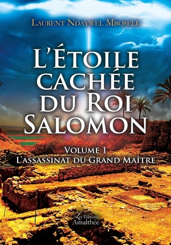 L'étoile cachée du roi Salomon Tome 1 : L'assassinat du grand maître