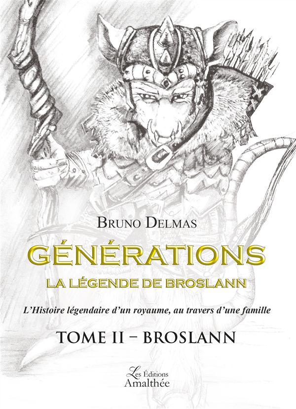 Générations, la légende de Broslann Tome 2 : Broslann