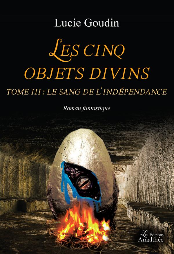 Les cinq objets divins Tome 3 : Le sang de l'indépendance