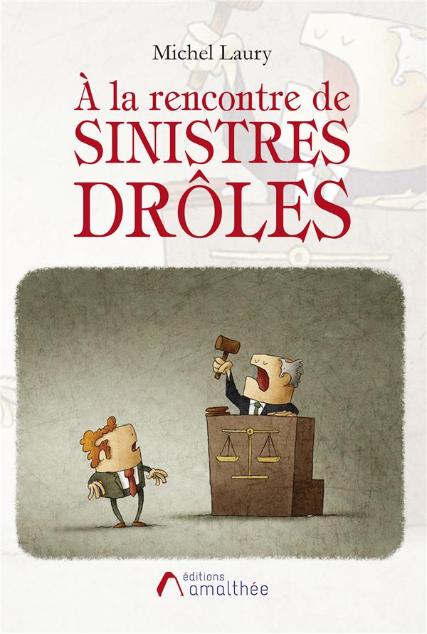 A la rencontre de sinistres drôles