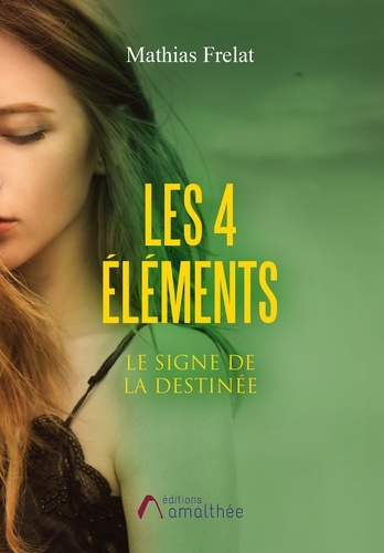 LES 4 ELEMENTS - LE SIGNE DE LA DESTINEE
