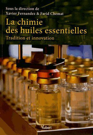 La chimie des huiles essentielles. Tradition et innovation