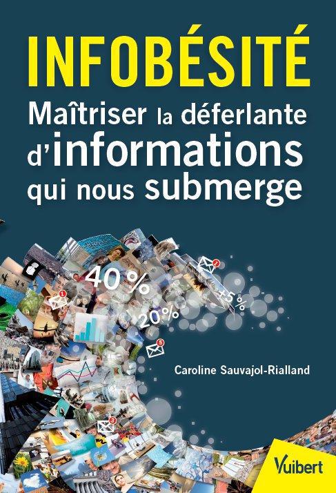 Infobésité. Comprendre et maîtriser la déferlante d'informations