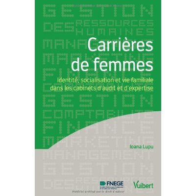 Carrières de femmes - Identité, socialisation et vie familiale dans les cabinets d'audit et d'expert