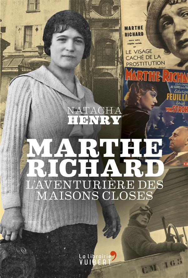 Marthe Richard. L'aventurière des maisons closes