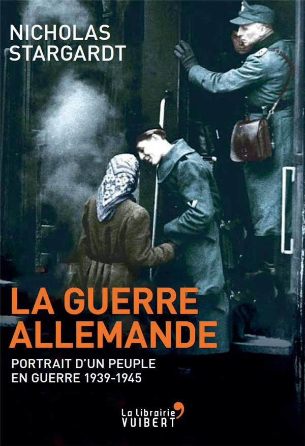 La Guerre allemande. Portrait d'un peuple en guerre 1939-1945