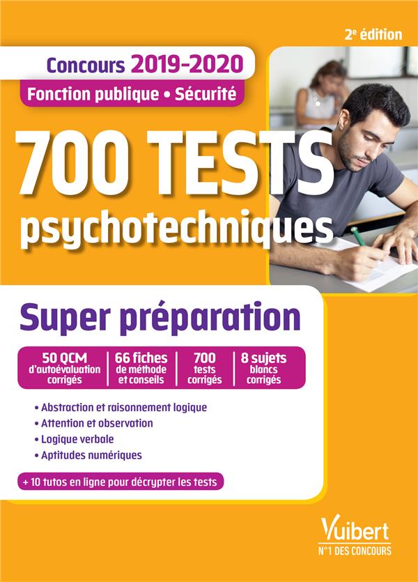 700 tests psychotechniques. Concours Fonction publique / Sécurité, Edition 2019-2020