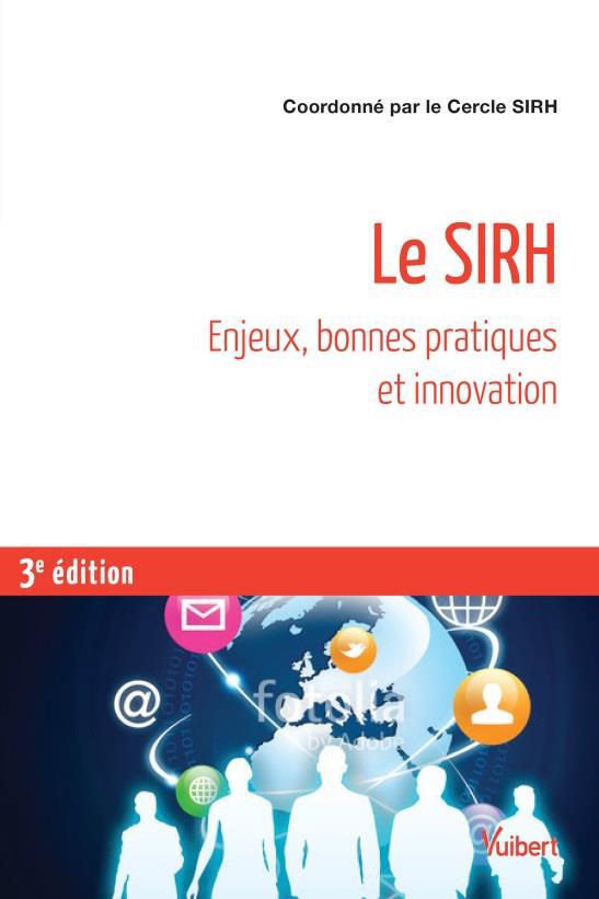 Le SIRH. Enjeux, bonnes pratiques et innovation, 3e édition