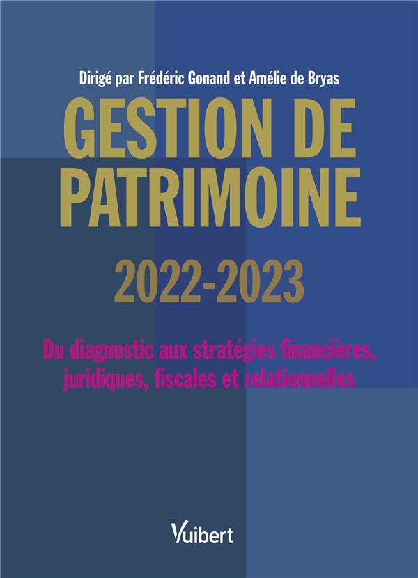 Gestion de patrimoine. Edition 2022-2023