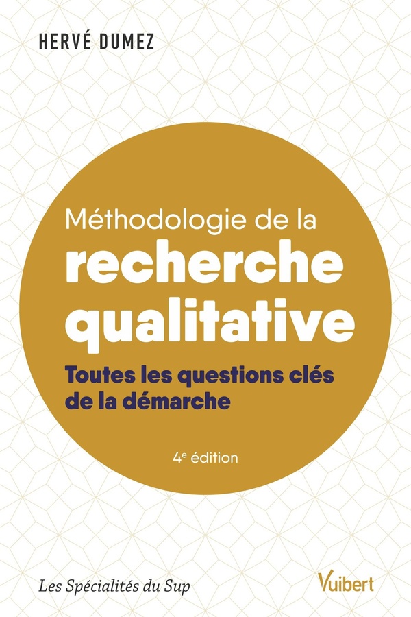 Méthodologie de la recherche qualitative. Toutes les questions clés de la démarche