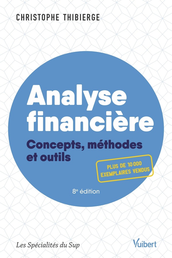 Analyse financière. Concepts, méthodes et outils