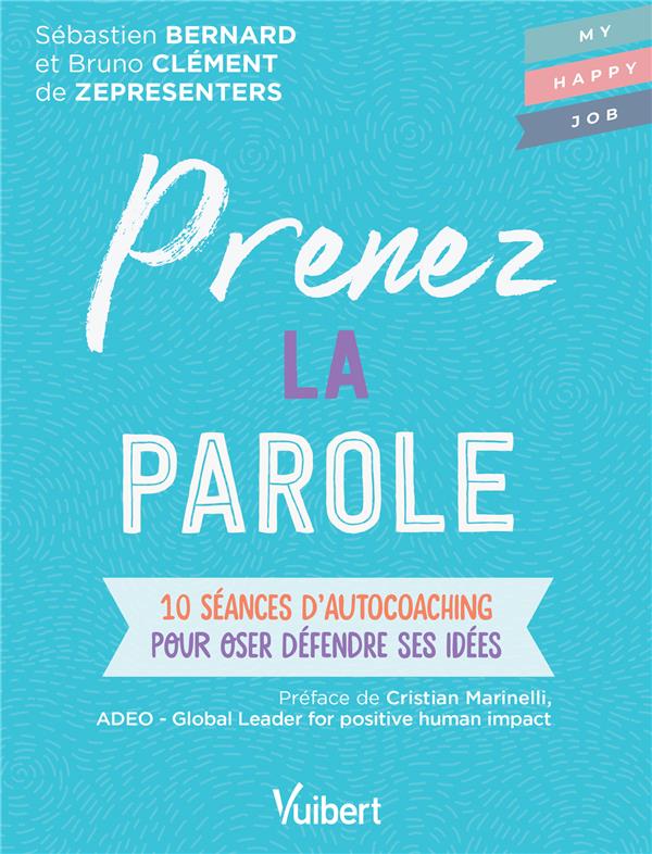 Prenez la parole. 10 séances d'autocoaching pour oser défendre ses idées