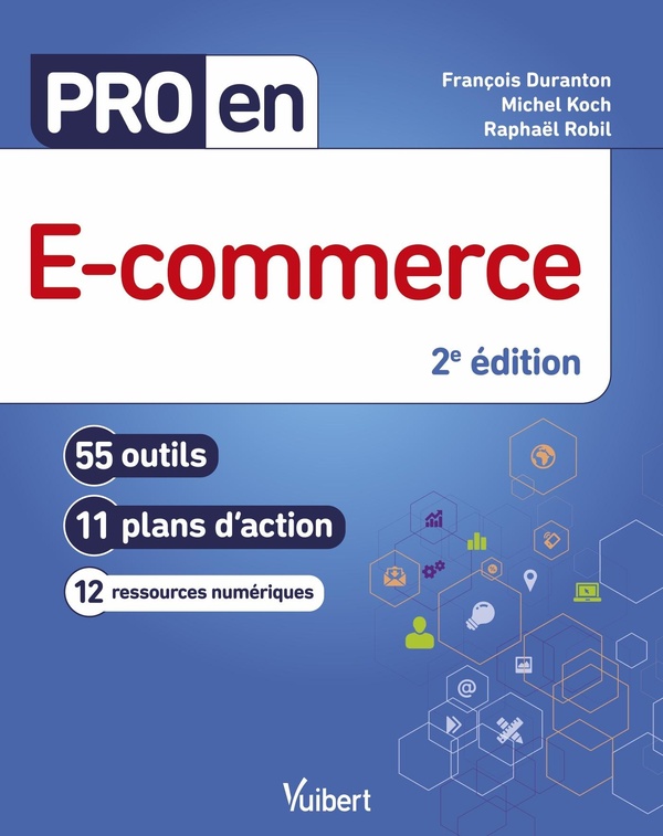 Pro en e-commerce. 55 outils et 11 plans d'action