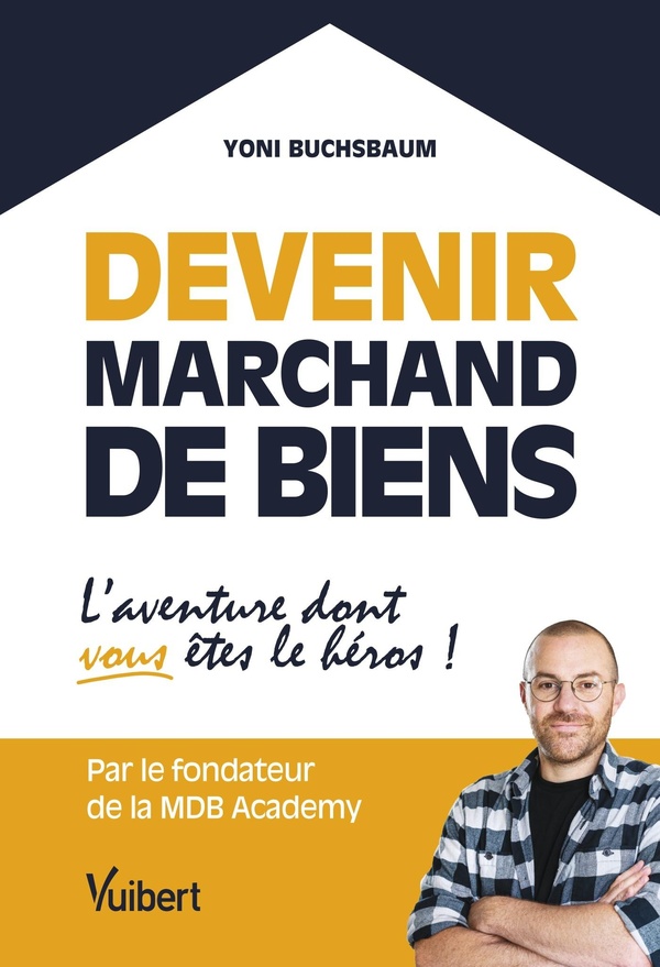 Devenir marchand de biens. L’aventure dont vous êtes le héros