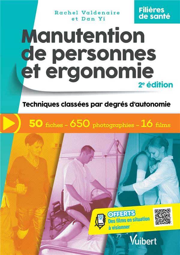 Manutention de personnes et ergonomie. Techniques classées par degrés d'autonomie du patient, 2e édi