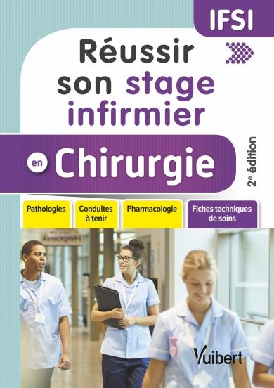 Réussir son stage infirmier en chirurgie. 2e édition