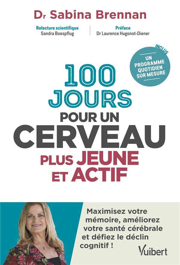 100 jours pour un cerveau plus jeune et actif. Maximisez votre mémoire, améliorez votre santé cérébr