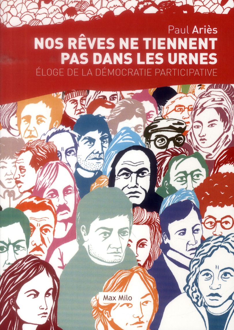Nos rêves ne tiennent pas dans les urnes. Eloge de la démocratie participative