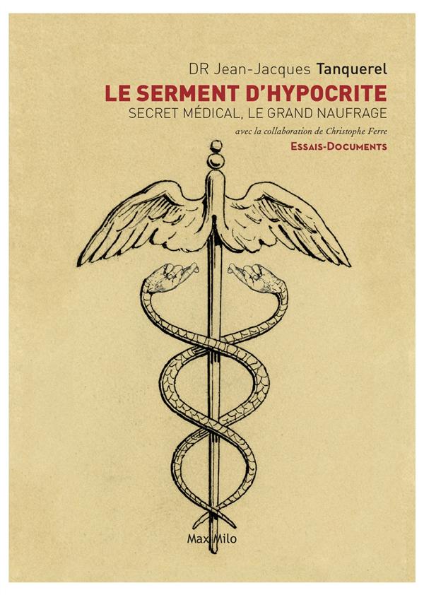 Le serment d'hypocrite. Secret médical : le grand naufrage