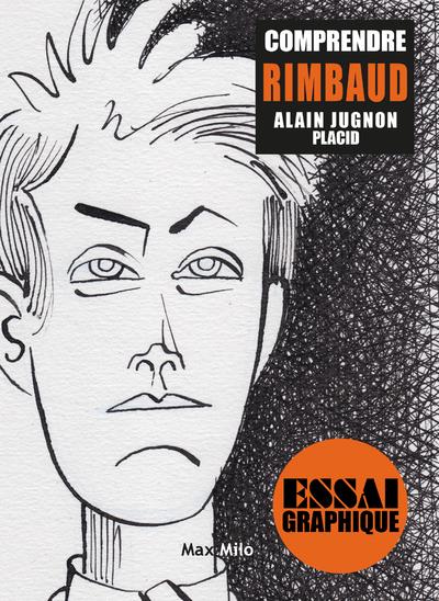 Comprendre Rimbaud. Mon esprit, tournons dans la morsure