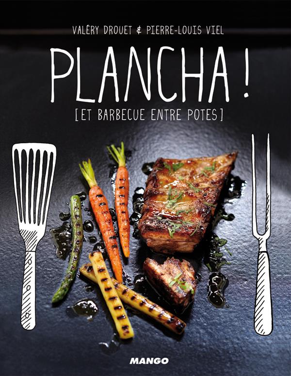 Plancha ! Et barbecue entre potes