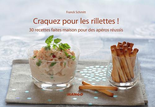 Craquez pour les rillettes ! 30 recettes faites maison pour des apéros réussis