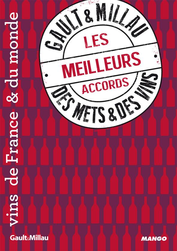Les meilleurs accords mets & vins Gault & Millau. Vins de France & du monde