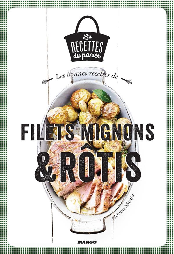 Les bonnes recettes de filets mignon et rôtis