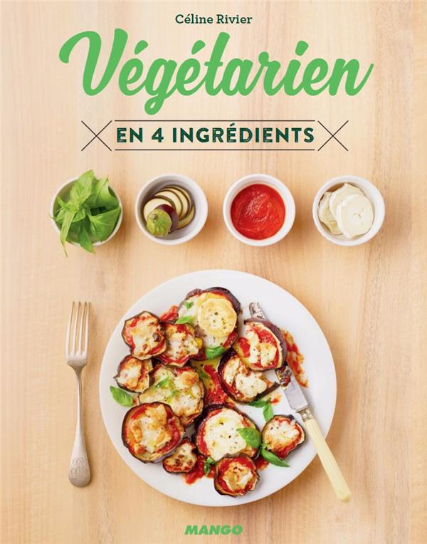 Végétarien en 4 ingrédients