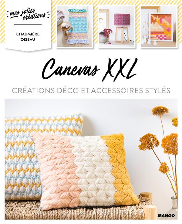 Canevas XXL. Créations déco et accessoires stylés
