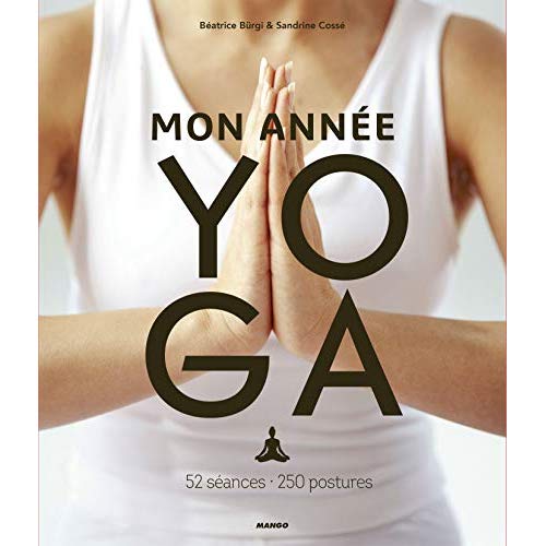 Mon année yoga. 52 séances, 250 postures