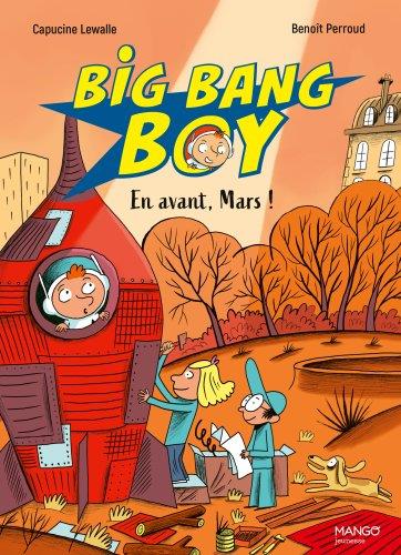 Big Bang Boy Tome 3 : En avant, Mars !