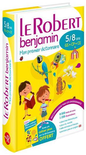 Le Robert benjamin. Mon premier dictionnaire 5/8 ans GS-CP-CE