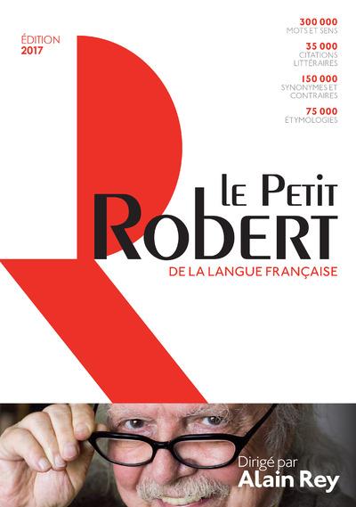 Le Petit Robert de la langue française. Edition 2017