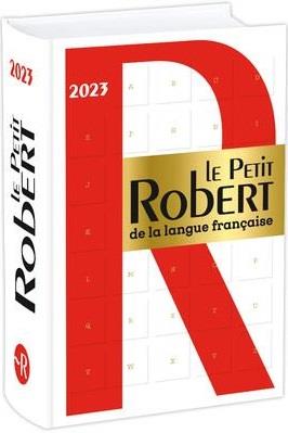 Le Petit Robert de la Langue Française. Edition 2023