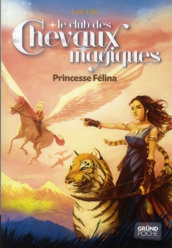 Le club des chevaux magiques Tome 7 : Princesse Félina