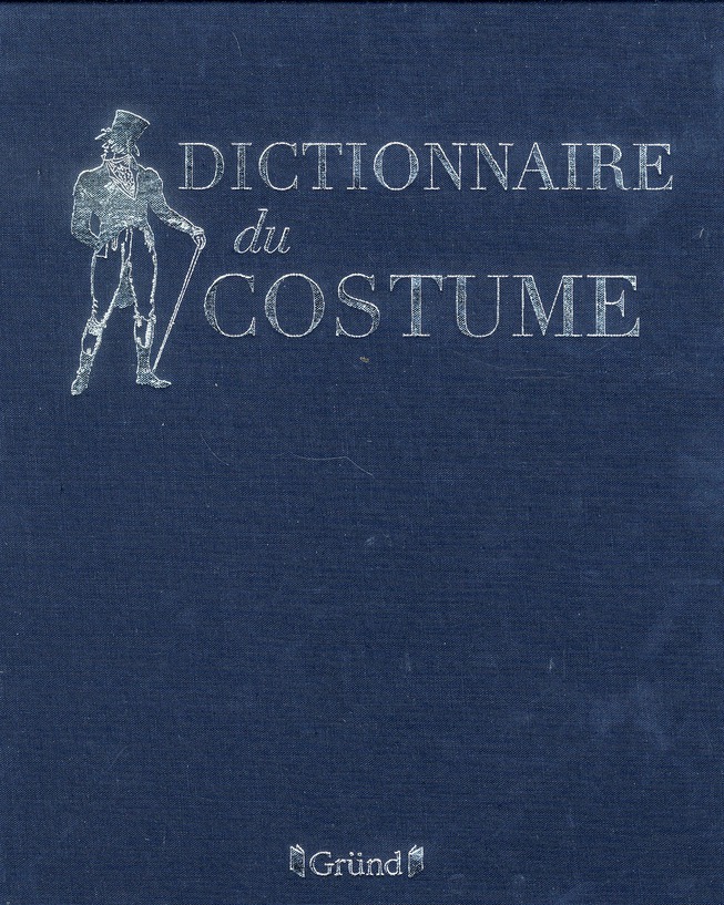 Dictionnaire du costume et de ses accessoires des armes et des étoffes des origines à nos jours