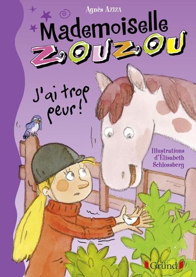 Mademoiselle Zouzou Tome 11 : J'ai trop peur !