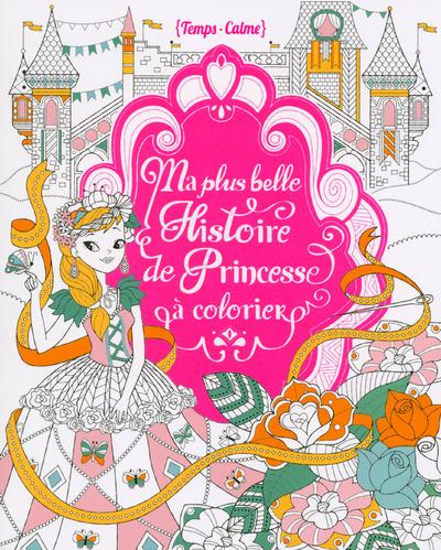 Ma plus belle histoire de princesses à colorier