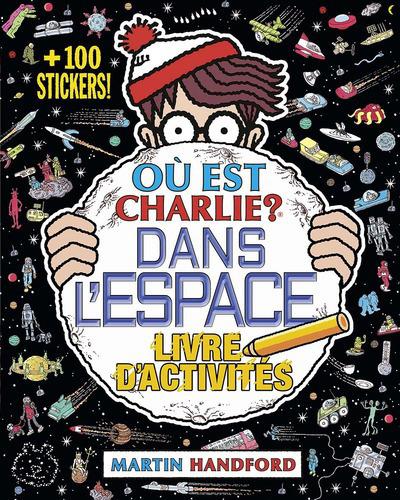 Où est Charlie ? . Livre d'activités : dans l'espace