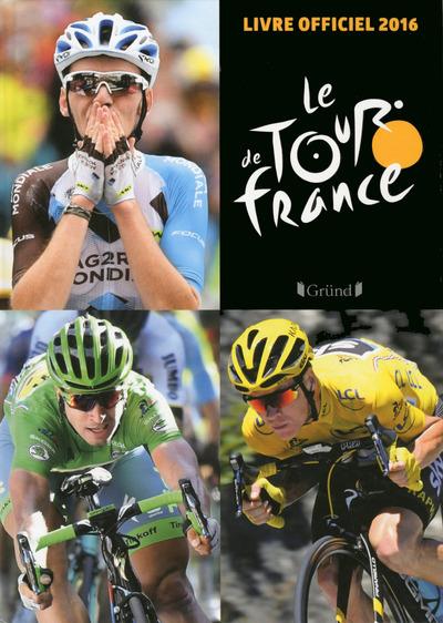 Le Tour de France. Le livre officiel, Edition 2016