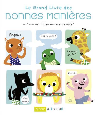 Le grand livre des bonnes manières ou "comment bien vivre ensemble"