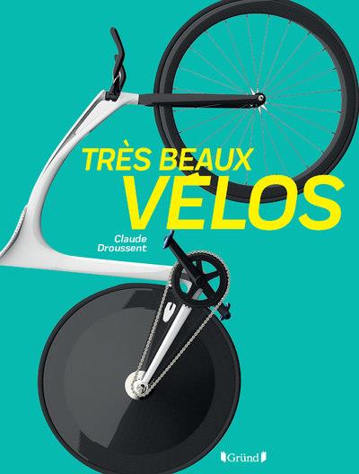 Très beaux vélos. Objets de désir contemporains
