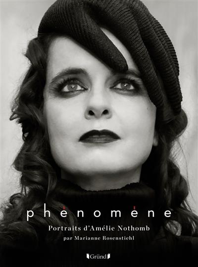 Phénomène. Portraits d'Amélie Nothomb
