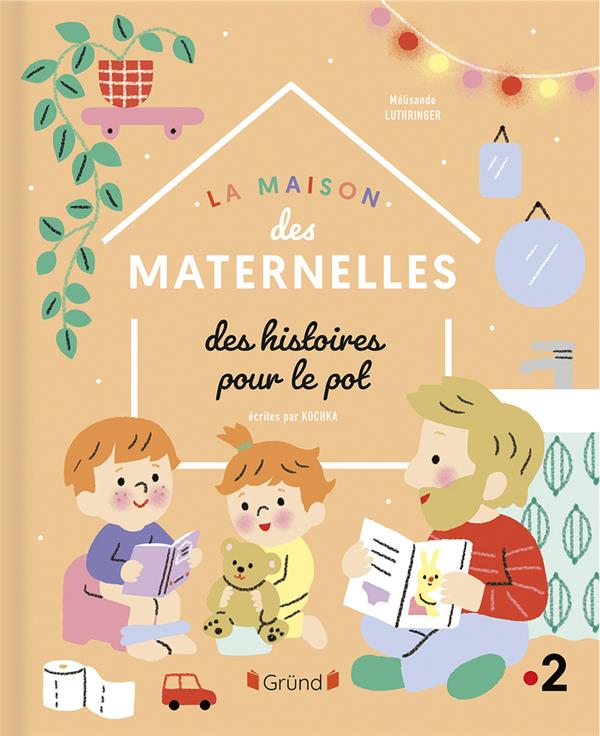 Des histoires pour le pot. La Maison des Maternelles
