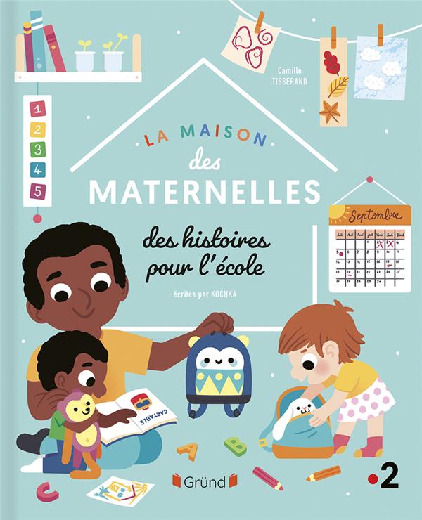 Des histoires pour l'école. La maison des maternelles