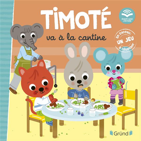 Timoté : Timoté va à la cantine. En cadeau : un jeu à détacher, avec 1 QR code
