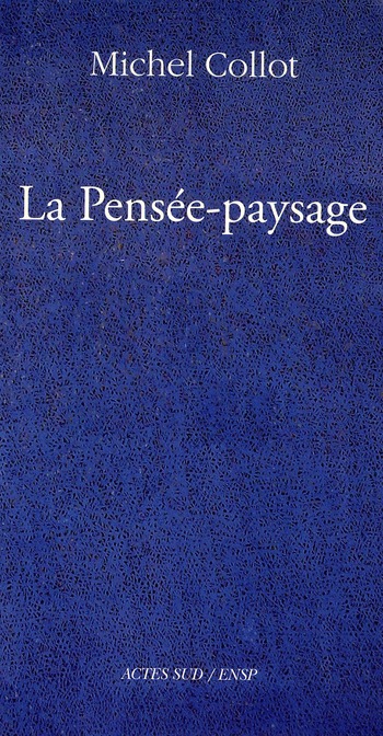La pensée-paysage. Philosophie, arts, littérature
