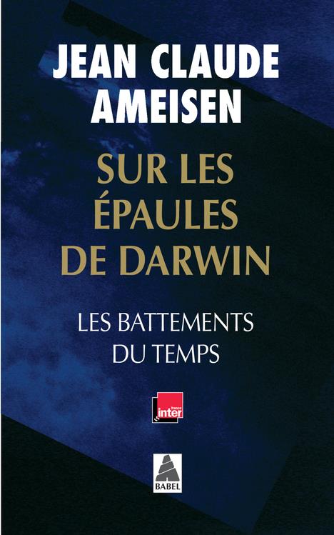 Sur les épaules de Darwin. Les battements du temps
