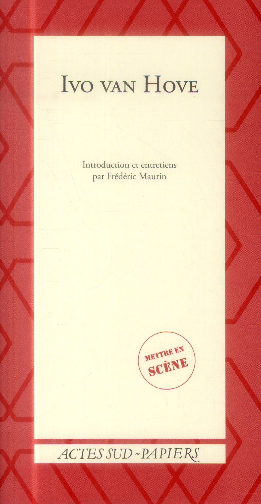Ivo van Hove. Introduction et entretiens